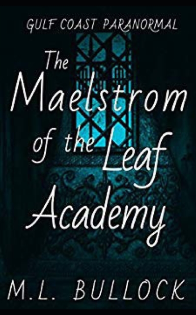 The Maelstrom of the Leaf Academy, Paperback / softback Book