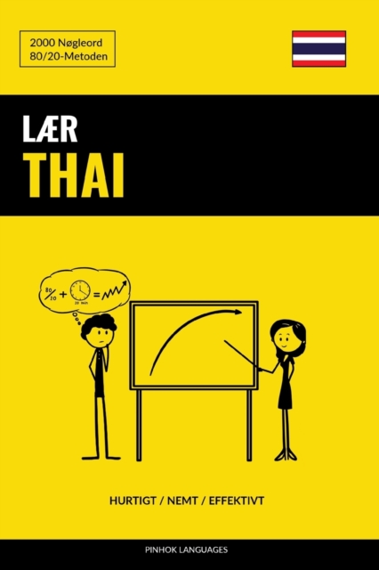 Laer Thai - Hurtigt / Nemt / Effektivt : 2000 Nogleord, Paperback / softback Book