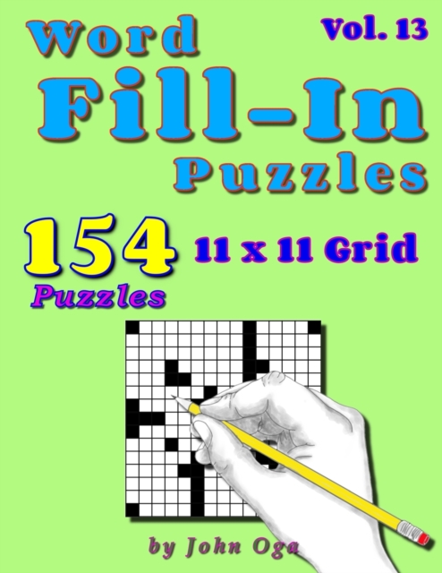 Word Fill-In Puzzles : Fill In Puzzle Book, 154 Puzzles: Vol. 13, Paperback / softback Book