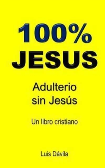 100% Jesus : Adulterio sin Jesus, Paperback / softback Book
