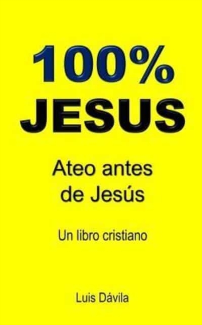 100% Jesus : Ateo antes de Jesus, Paperback / softback Book