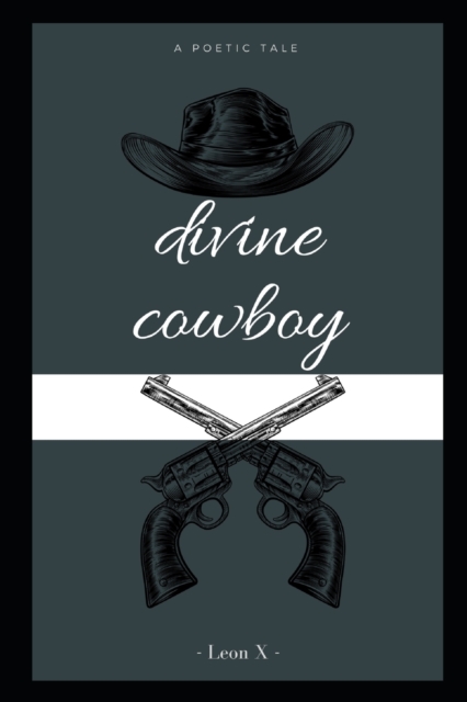Divine Cowboy : A Poetic Tale, Paperback / softback Book