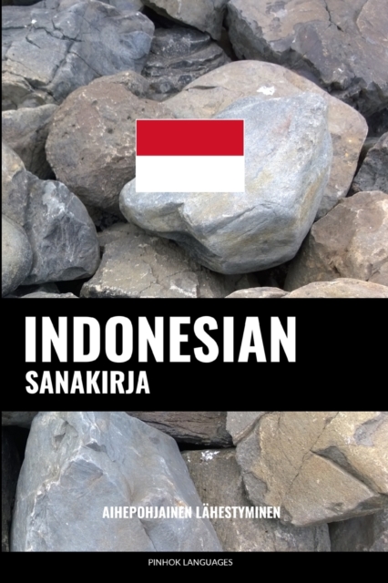 Indonesian sanakirja : Aihepohjainen lahestyminen, Paperback / softback Book