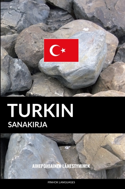 Turkin sanakirja : Aihepohjainen lahestyminen, Paperback / softback Book