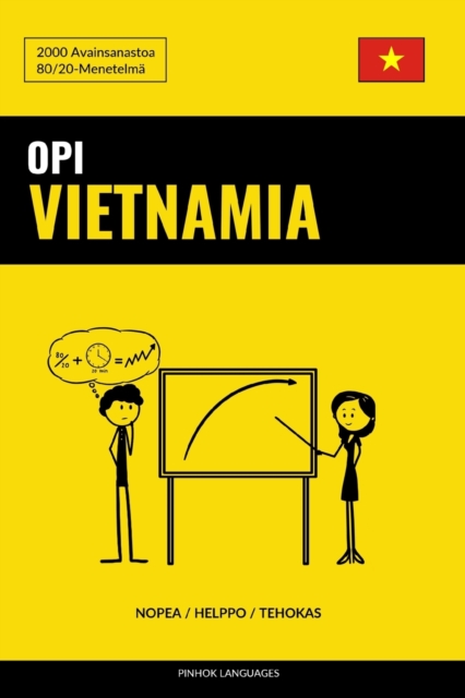 Opi Vietnamia - Nopea / Helppo / Tehokas : 2000 Avainsanastoa, Paperback / softback Book