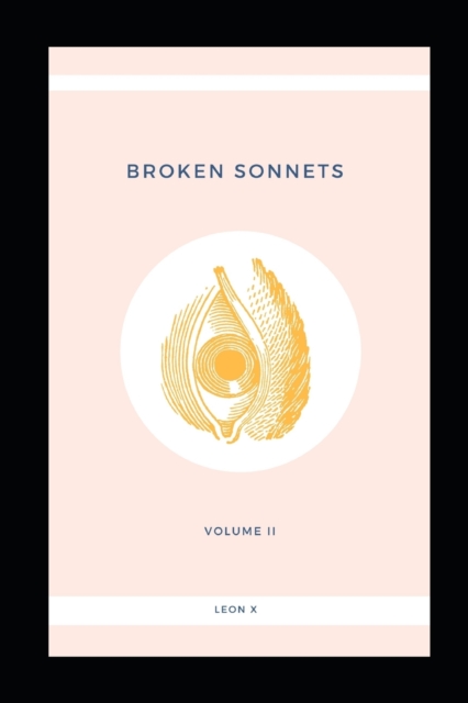 Broken Sonnets : Volume II: Poetry Collection, Paperback / softback Book