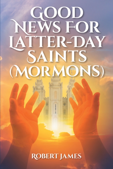 Good News for Latter-Day Saints (Mormons), EPUB eBook