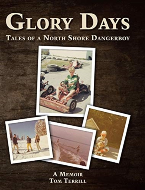 Glory Days : Tales of a North Shore Dangerboy, Hardback Book