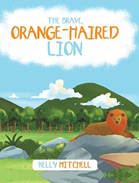 The Brave Orange-Haired Lion, Hardback Book
