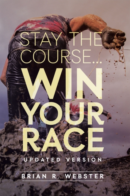Stay the Course... : Win Your Race, EPUB eBook