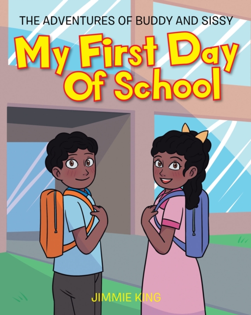 My First Day of School : The Adventures of Buddy and Sissy, EPUB eBook