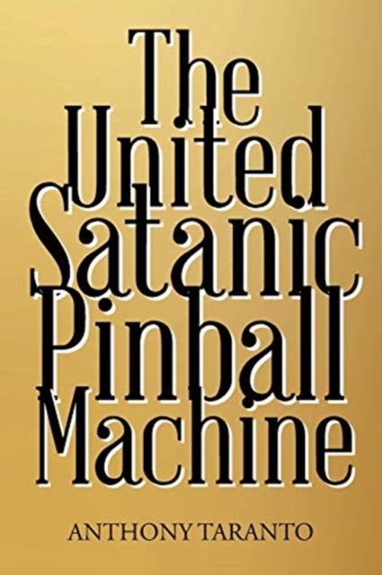 The United Satanic Pinball Machine, Paperback / softback Book
