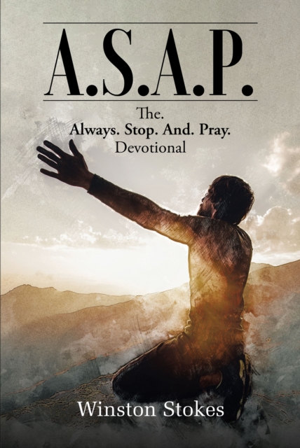 A.S.A.P. : The. Always. Stop. And. Pray. Devotional, EPUB eBook