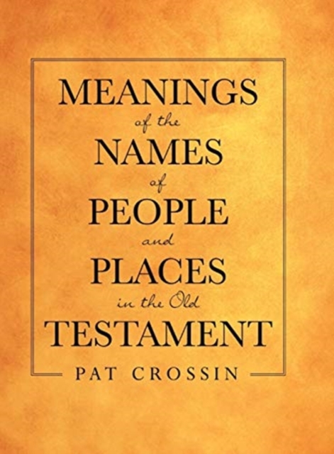 Meanings of the Names of People and Places in the Old Testament, Hardback Book