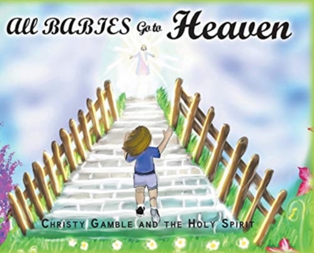 All Babies Go to Heaven, Hardback Book