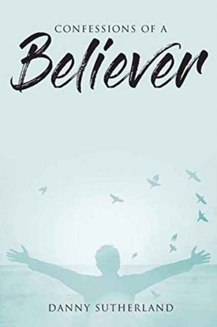 Confessions of a Believer, Paperback / softback Book