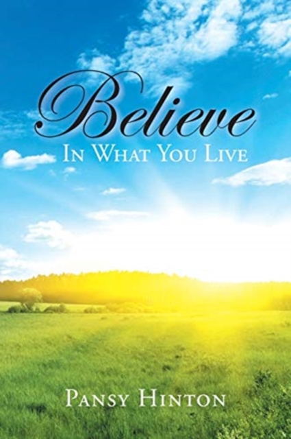Believe in What You Live, Paperback / softback Book
