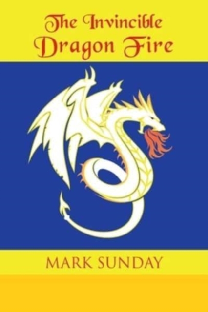 The Invincible Dragon Fire, Paperback / softback Book
