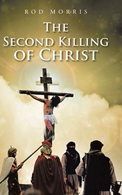 The Second Killing of Christ, Hardback Book