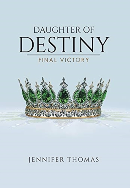 Daughter of Destiny : Final Victory, Hardback Book