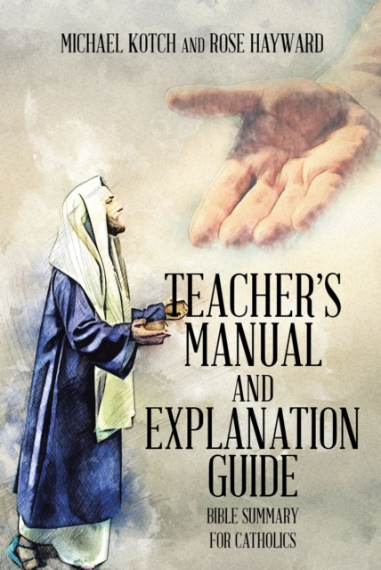 Teacher's Manual and Explanation Guide : Bible Summary for Catholics, EPUB eBook