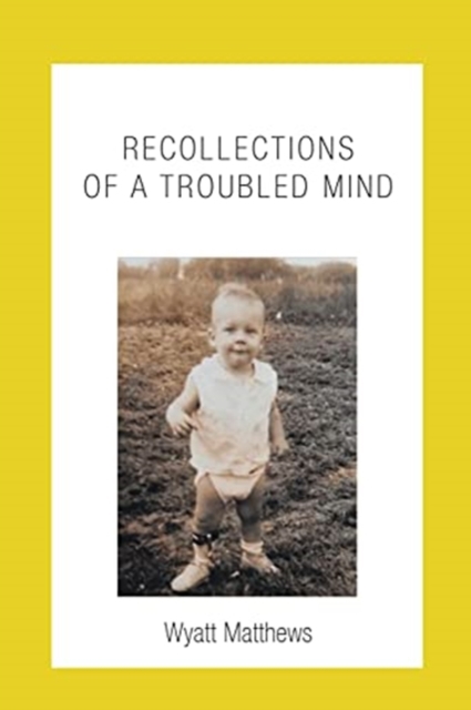 Recollections of a Troubled Mind, Paperback / softback Book