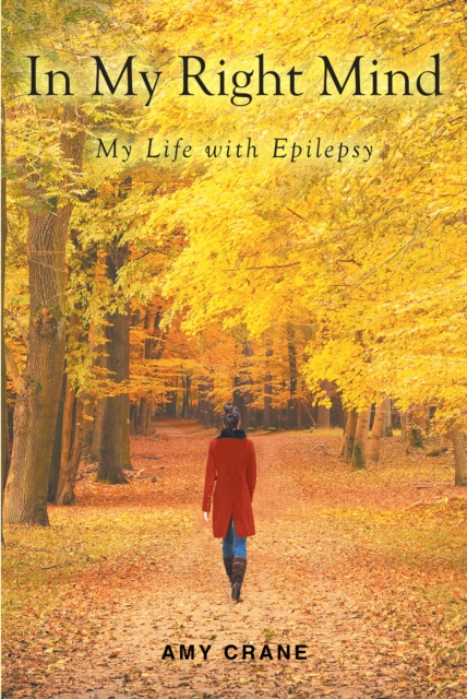 In My Right Mind : My Life with Epilepsy, EPUB eBook