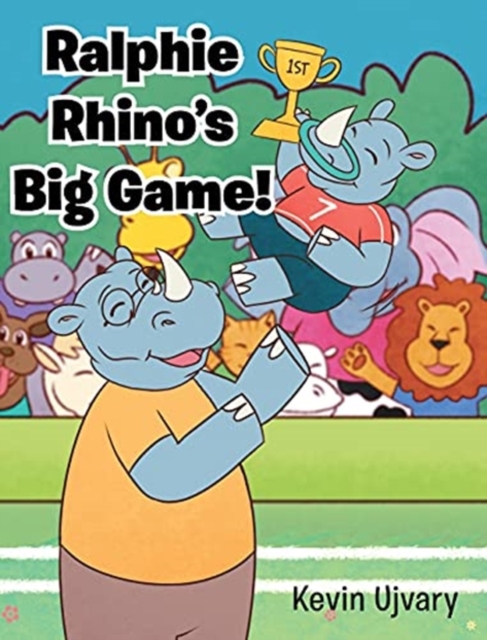 Ralphie Rhino's Big Game!, Hardback Book