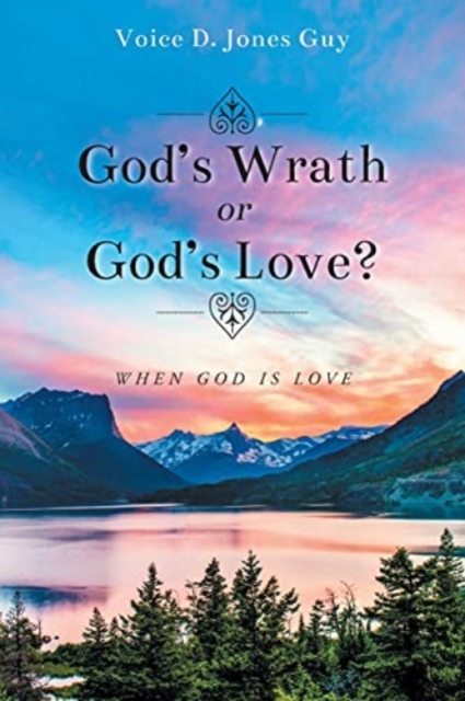 God's Wrath or God's Love? : When God is Love, Paperback / softback Book