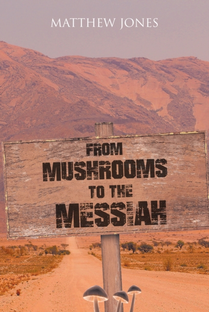 From Mushrooms to the Messiah, EPUB eBook