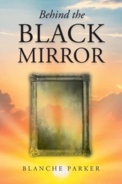 Behind the Black Mirror, Paperback / softback Book