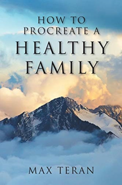 How to Procreate a Healthy Family, Paperback / softback Book