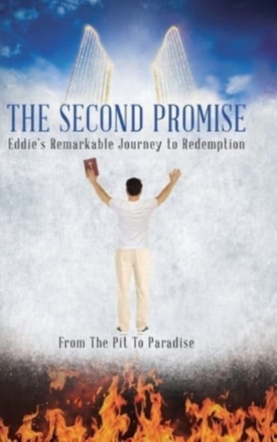 The Second Promise : Eddie's Remarkable Journey to Redemption, Hardback Book
