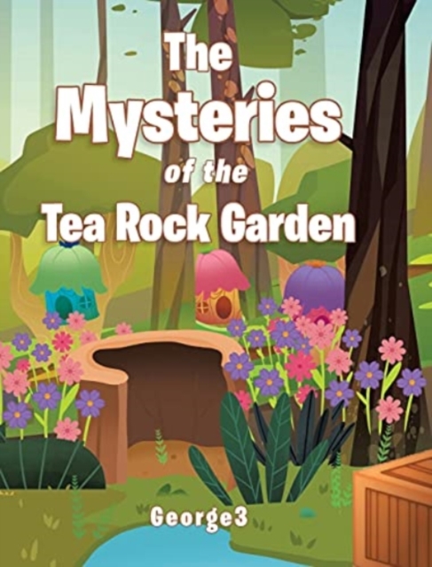 The Mysteries of the Tea Rock Garden, Hardback Book