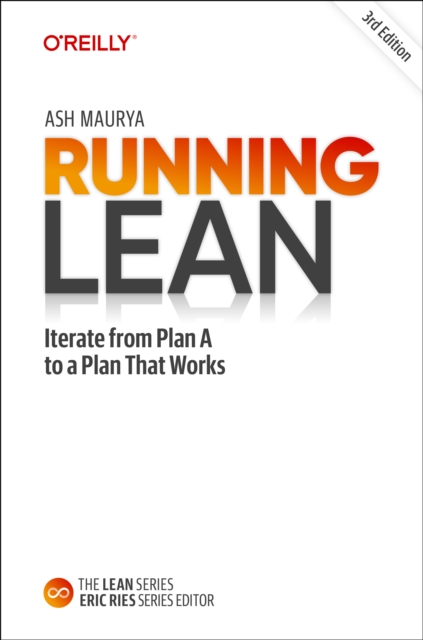 Running Lean : Iterate from Plan A to a Plan That Works, Hardback Book