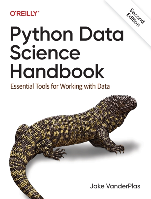 Python Data Science Handbook : Essential Tools for Working with Data, Paperback / softback Book