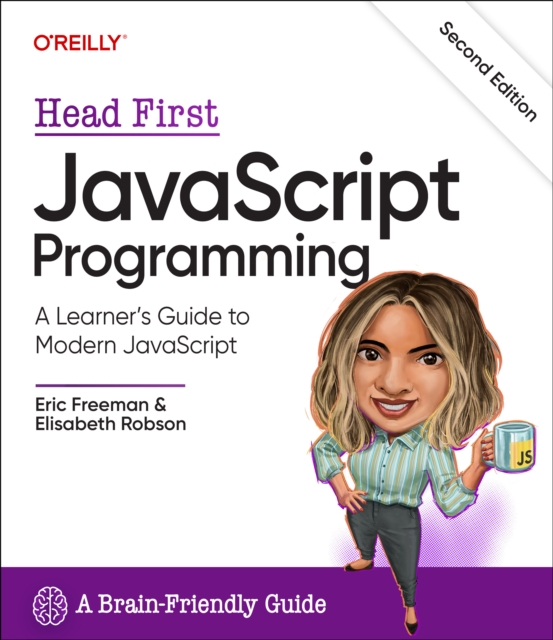 Head First JavaScript Programming : A Learner's Guide to Modern JavaScript, Paperback / softback Book