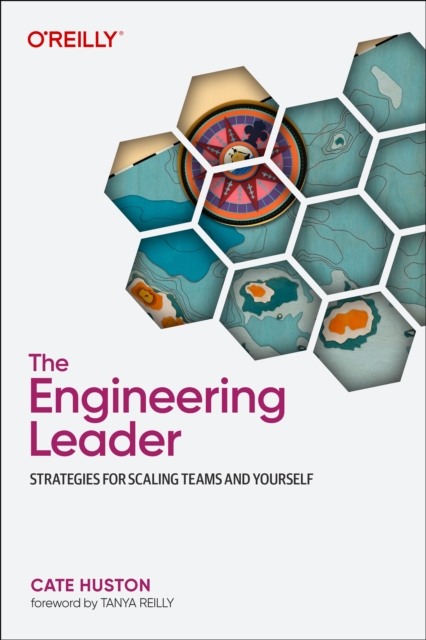 The Engineering Leader : Strategies for Scaling Teams and Yourself, Paperback / softback Book