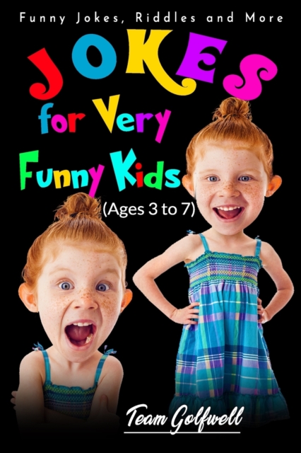 Jokes for Very Funny Kids (Ages 3 to 7) : Funny Jokes, Riddles and More, Paperback / softback Book