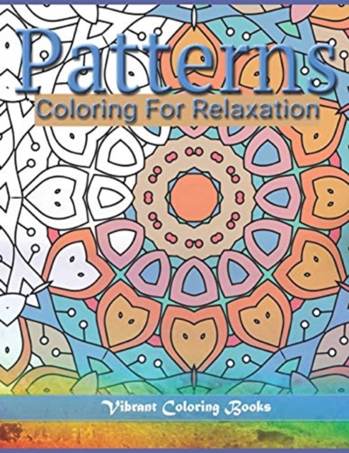 Patterns : Coloring For Relaxation, Paperback / softback Book
