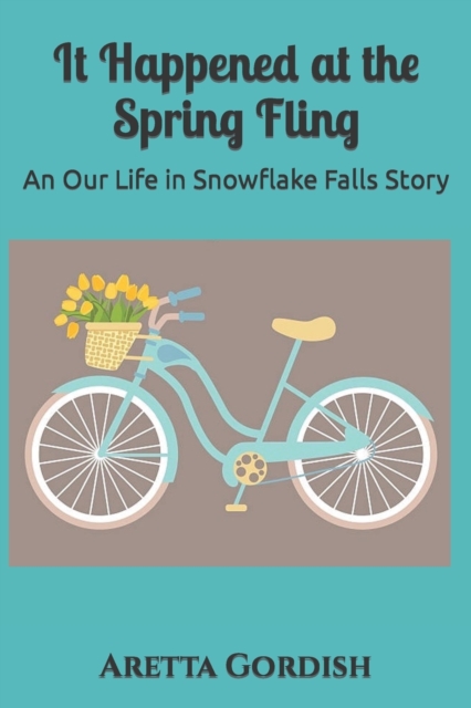 It Happened at the Spring Fling : An Our Life in Snowflake Falls Story, Paperback / softback Book