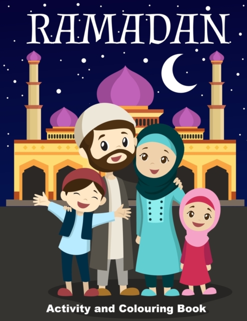 Ramadan Activity and Colouring Book : For Children Aged 4-8, Paperback / softback Book