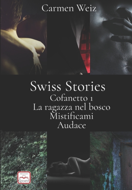 Swiss Stories (La Ragazza nel Bosco, Mistificami, Audace) : Thriller avventura (romanzi gialli rosa) - versione cartaceo, Paperback / softback Book