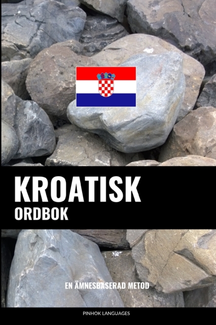 Kroatisk ordbok : En amnesbaserad metod, Paperback / softback Book