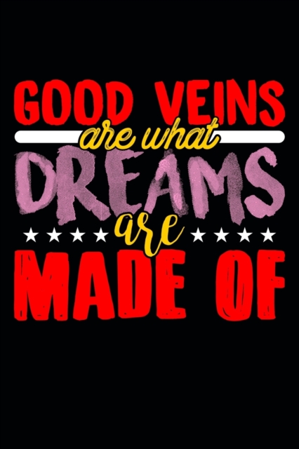 Good Veins Are What Dreams Are Made Of, Paperback / softback Book