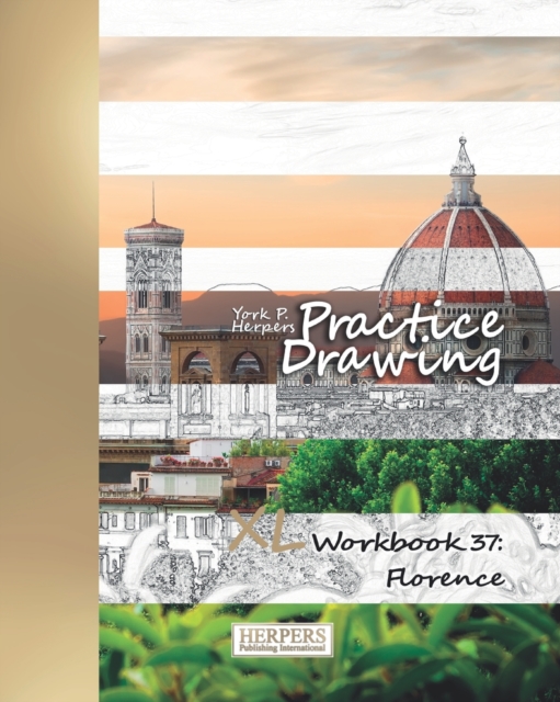 Practice Drawing - XL Workbook 37 : Florence, Paperback / softback Book