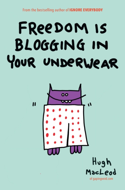 Freedom Is Blogging in Your Underwear, EPUB eBook