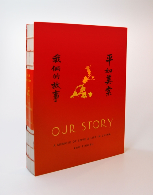 Our Story : A Memoir of Love and Life in China, Hardback Book