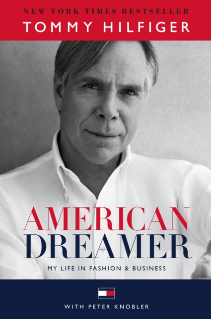 American Dreamer : My Life in Fashion & Business, Hardback Book