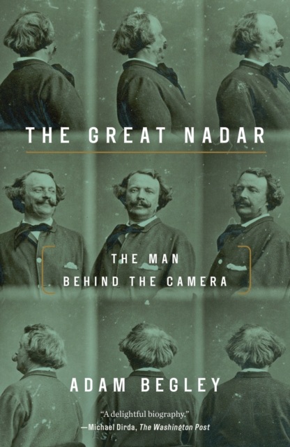 Great Nadar : The Man Behind the Camera, Paperback / softback Book